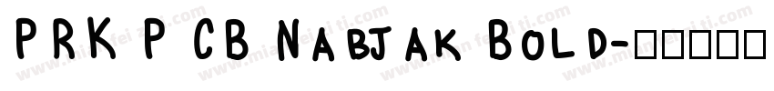PRK P CB Nabjak Bold字体转换